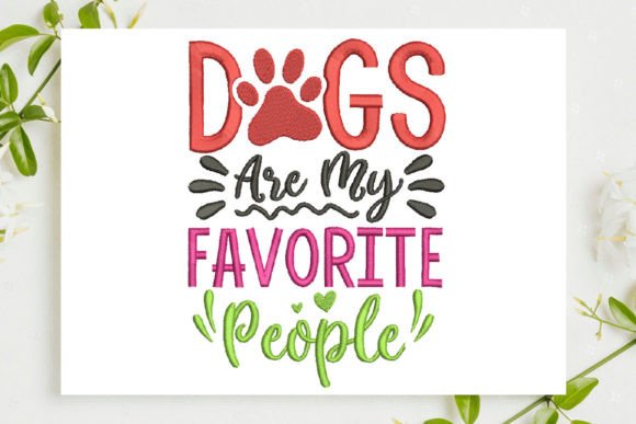 Dogs Are My Favorite People Embroidery Design Review