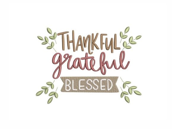 Thankful Grateful Blessed Embroidery Design Review